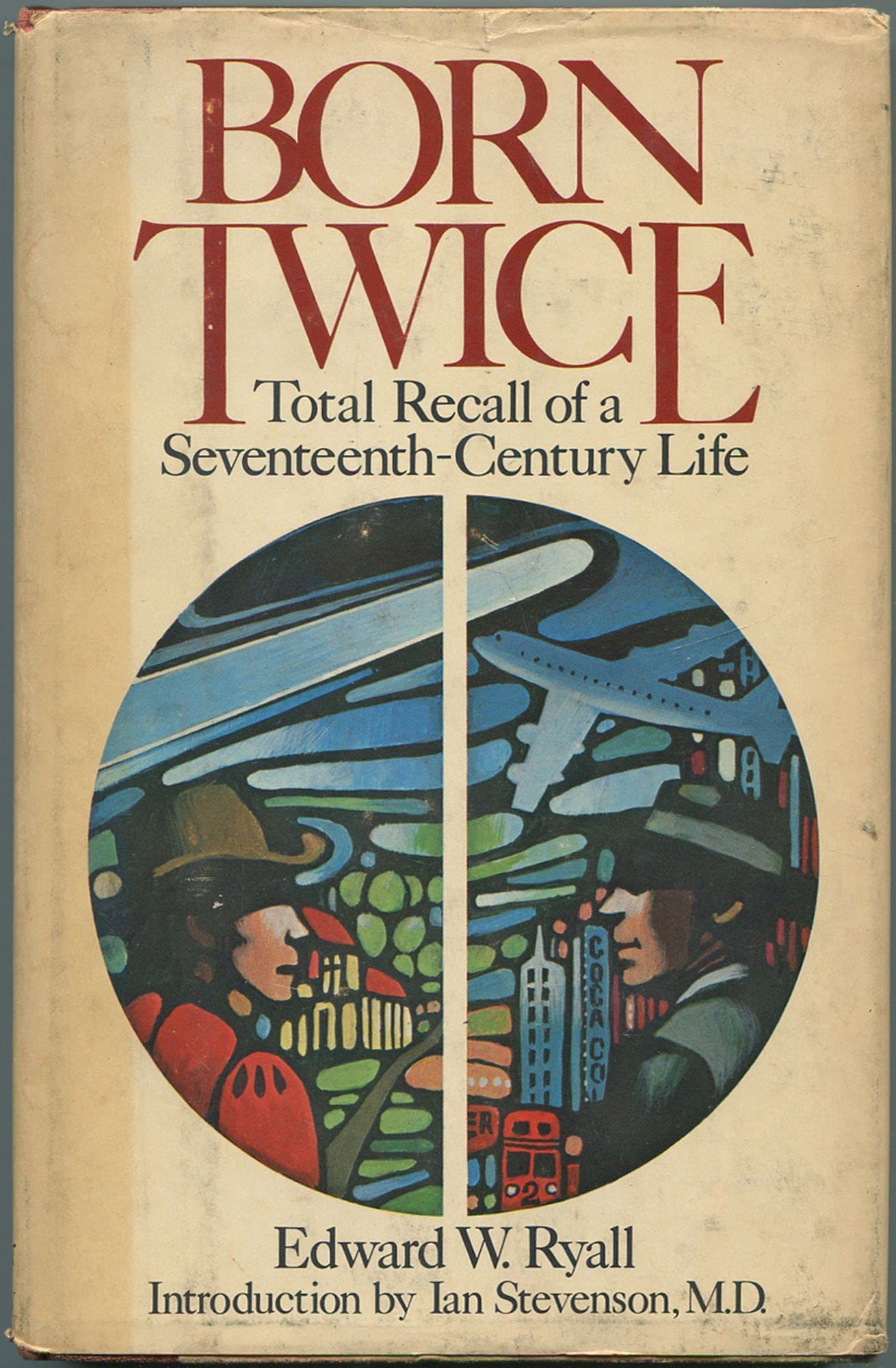 Born Twice: Total Recall Of A Seventeenthcentury Life,Used
