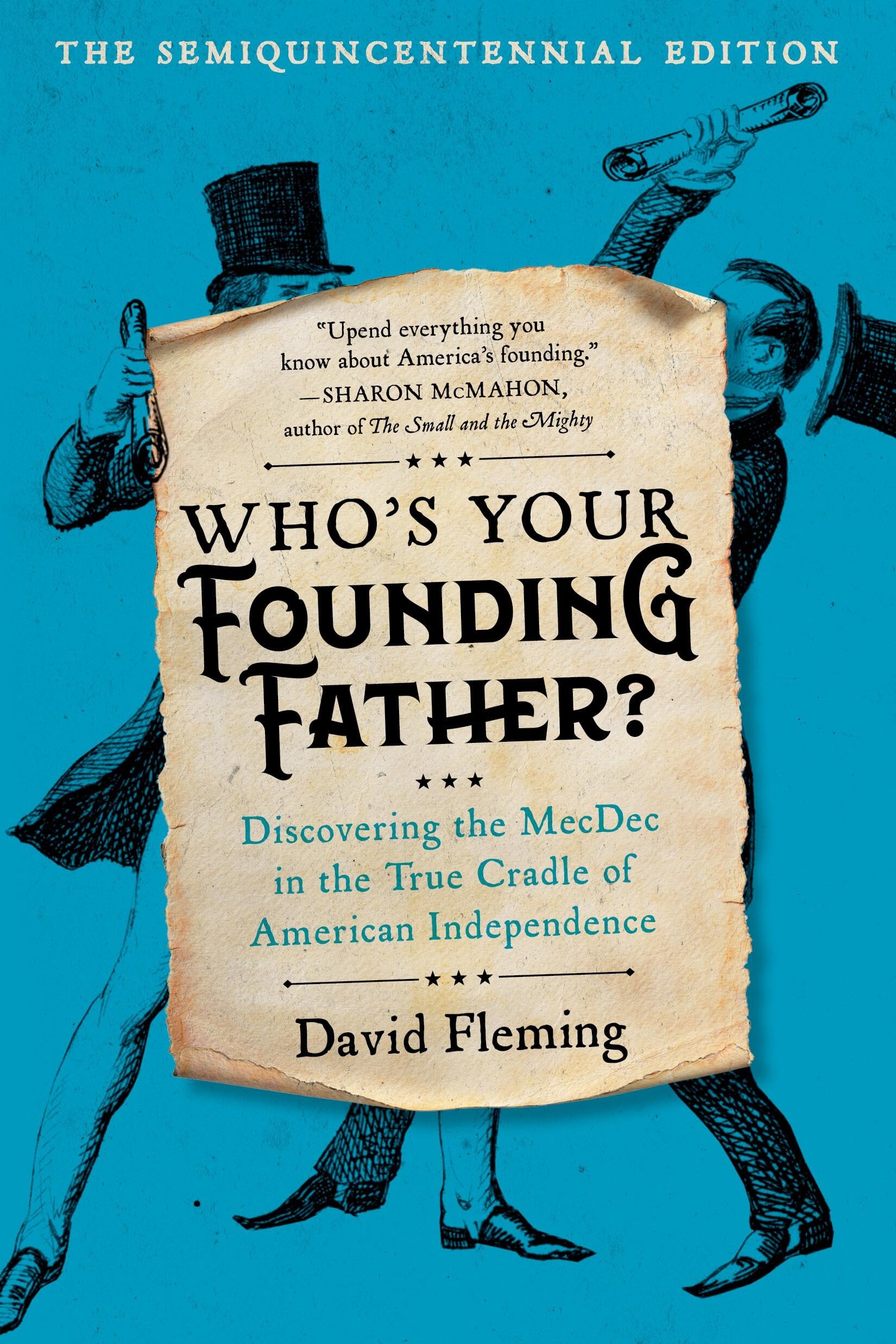 WhoS Your Founding Father?: Discovering The Mecdec In The True Cradle Of American Independence