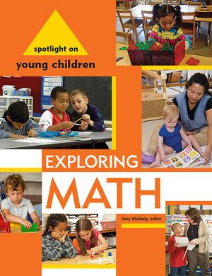 Spotlight On Young Children: Exploring Math (Spotlight On Young Children Series)