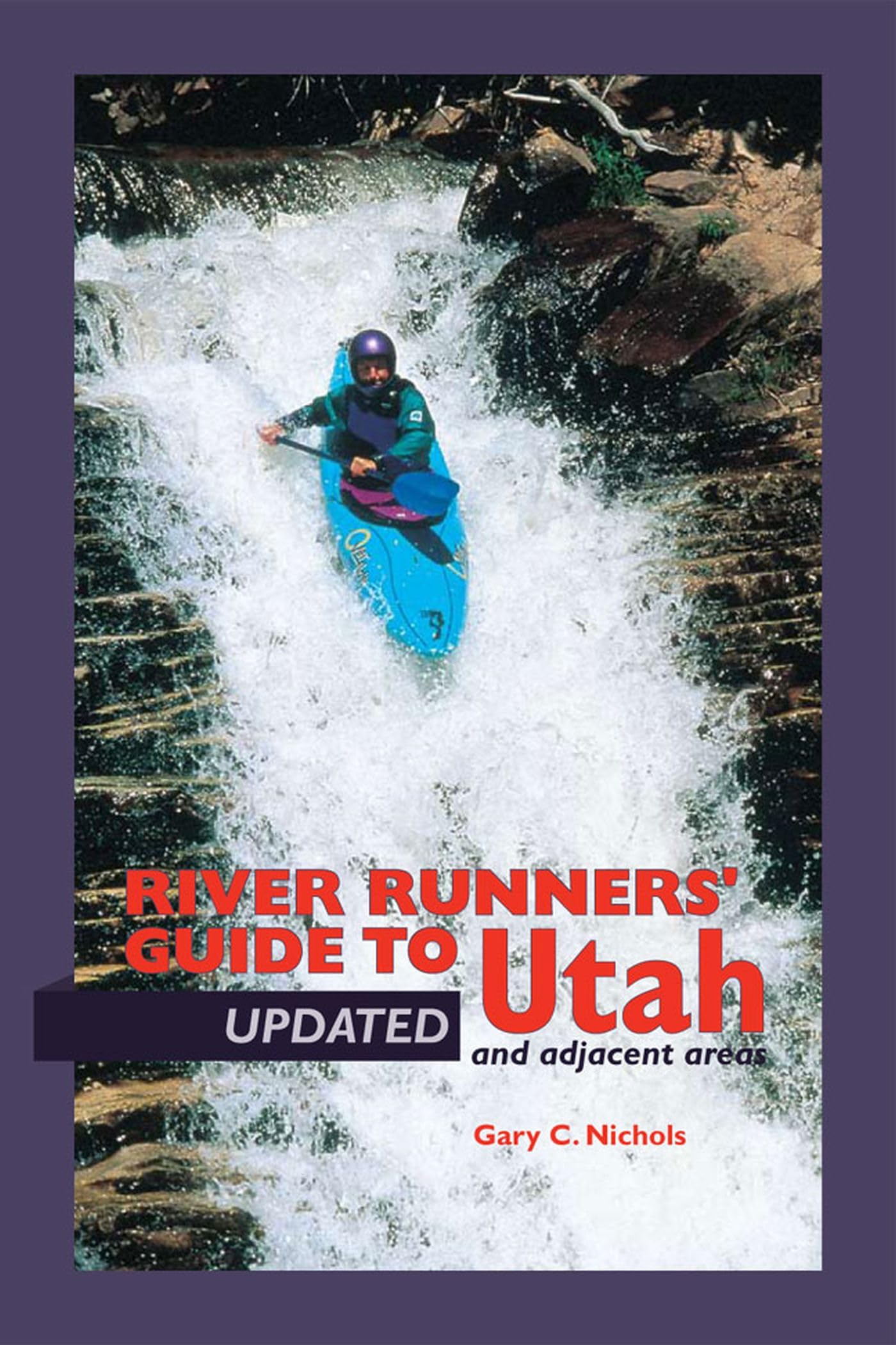 River Runners' Guide To Utah and Adjacent Areas (Revised and Updated),Used