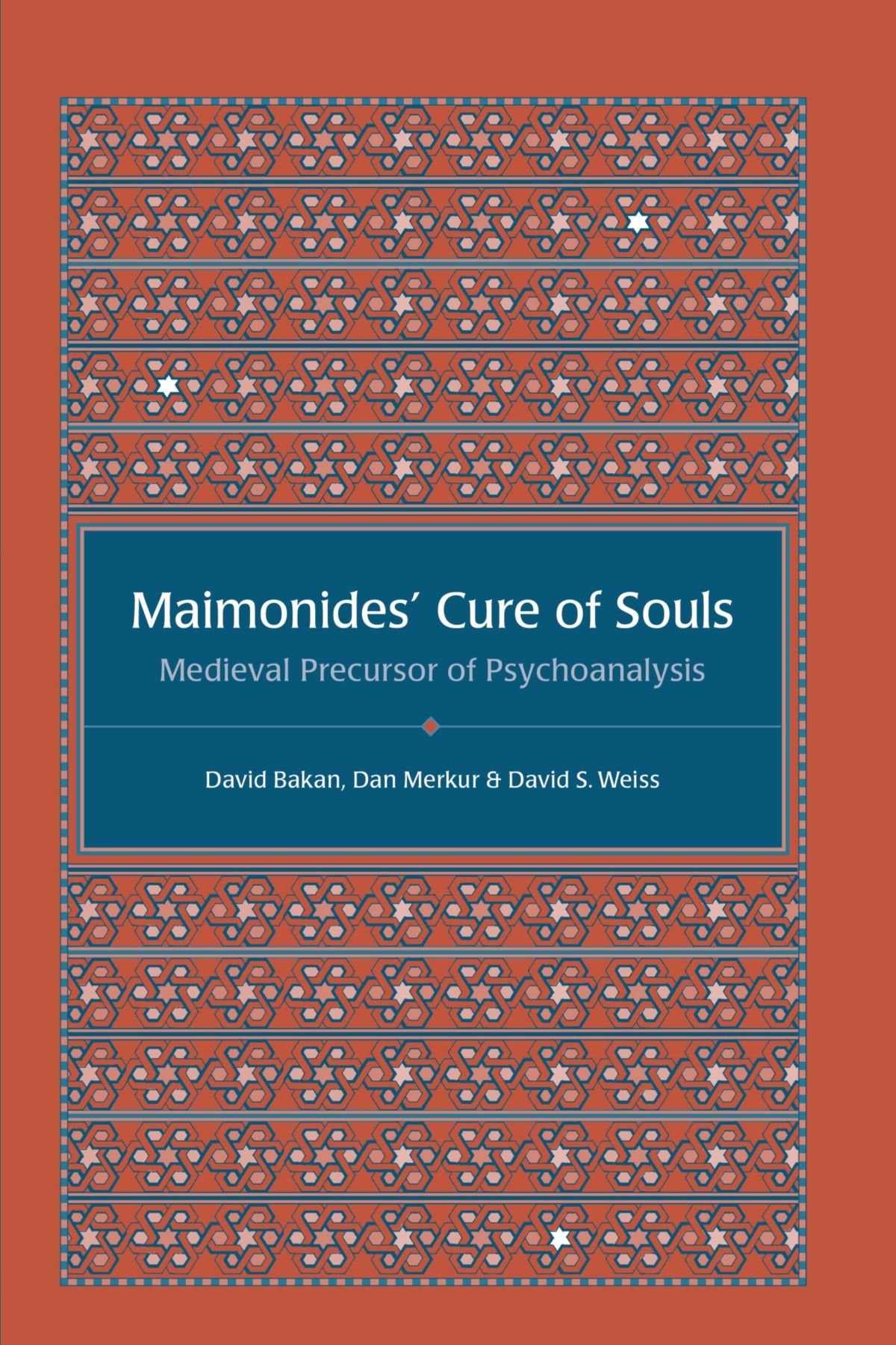 Maimonides' Cure of Souls: Medieval Precursor of Psychoanalysis,Used
