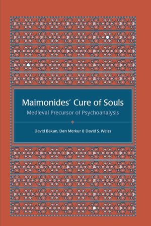 Maimonides' Cure of Souls: Medieval Precursor of Psychoanalysis,Used