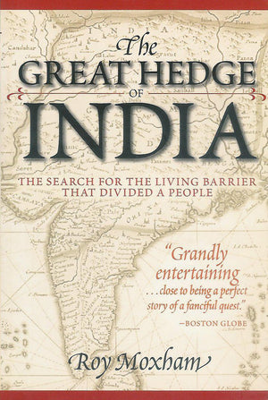 The Great Hedge of India: The Search for the Living Barrier that Divided a People,New