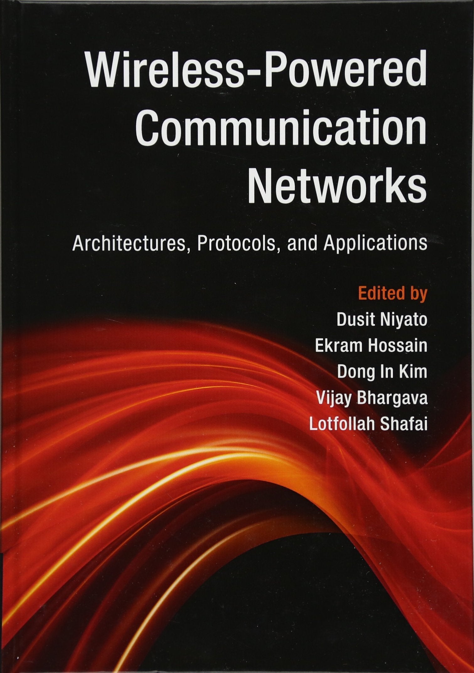 WirelessPowered Communication Networks: Architectures, Protocols, and Applications,Used