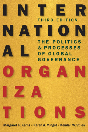 International Organizations: The Politics and Processes of Global Governance,New