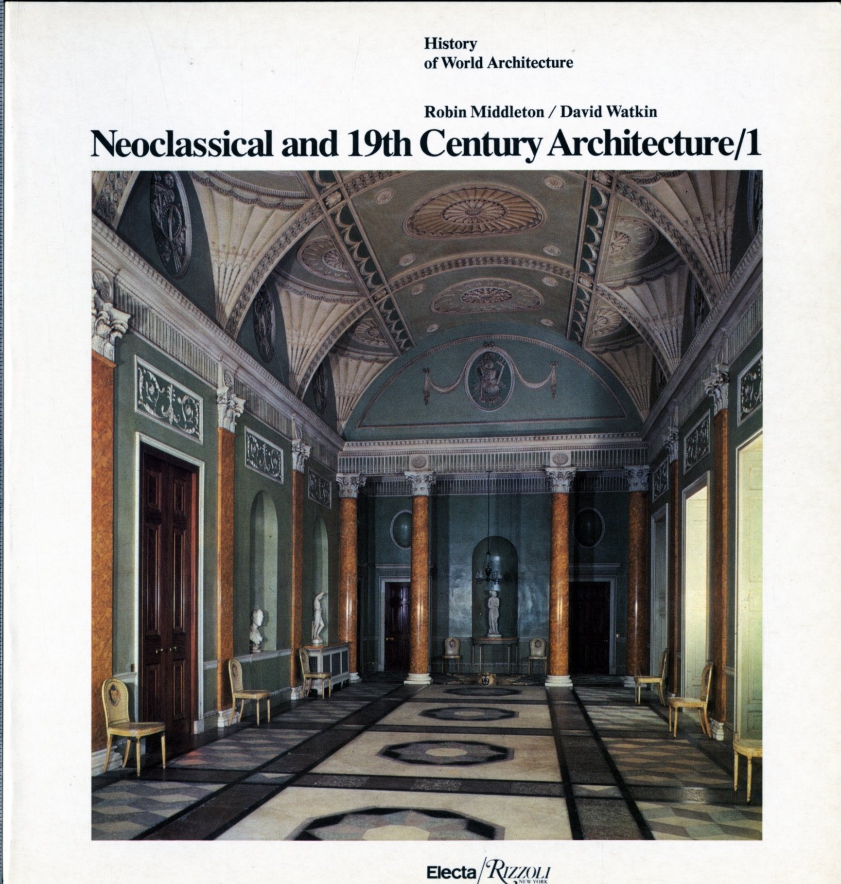 Neoclassical And 19Th Century Architecture, Vol. 1: The Enlightenment In France And In England