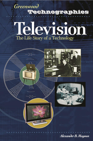 Television: The Life Story of a Technology (Greenwood Technographies),Used