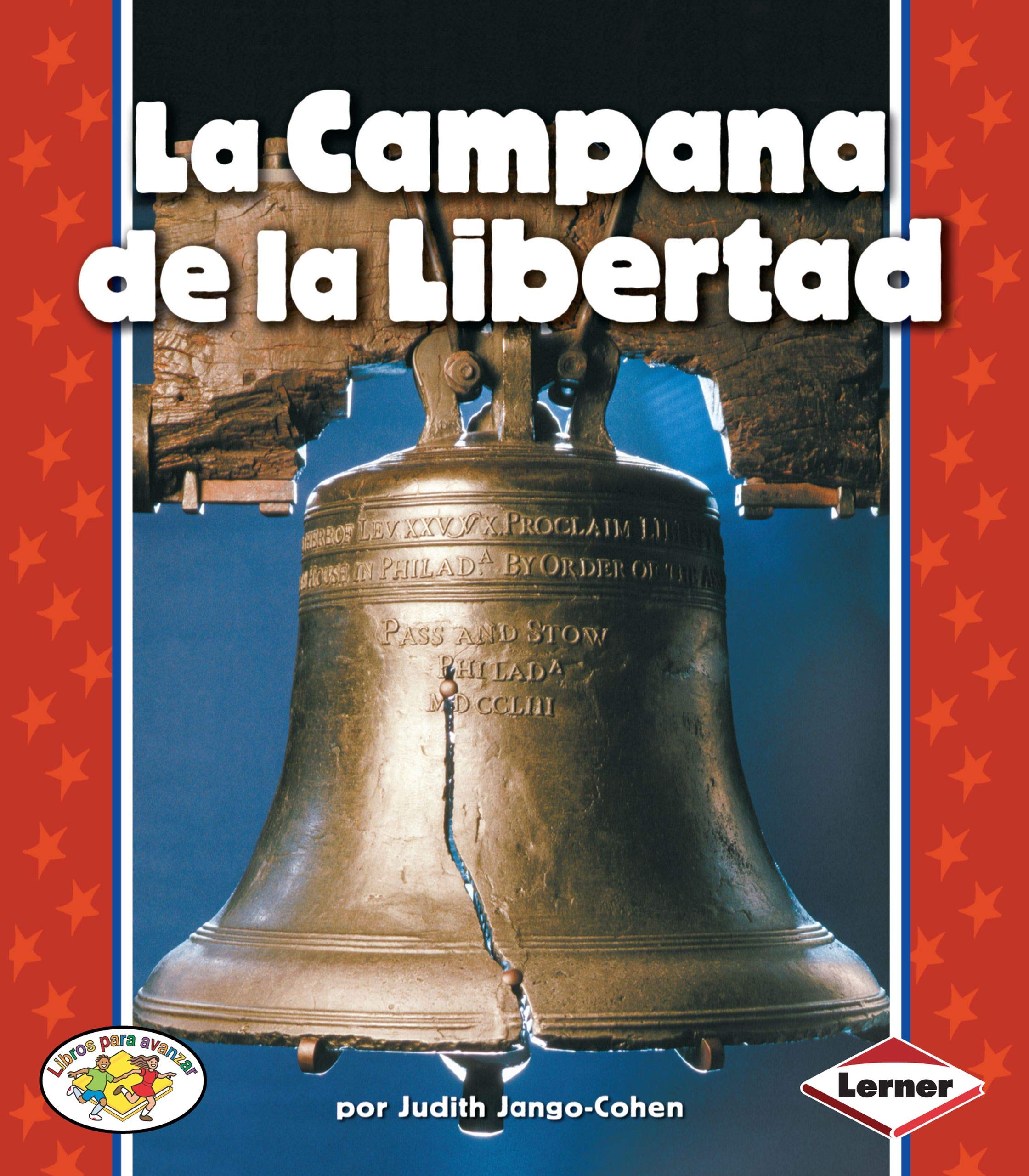 La Campana de la Libertad (The Liberty Bell) (Libros para avanzar  Smbolos estadounidenses (Pull Ahead Books  American Symbo,Used