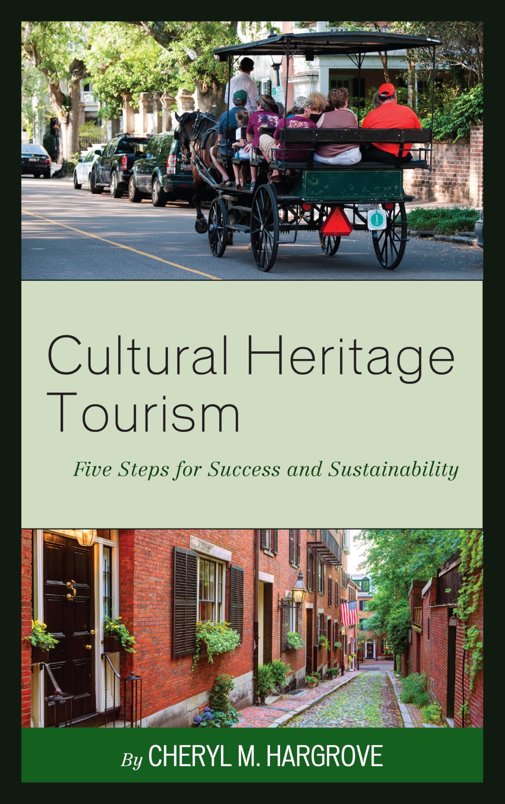 Cultural Heritage Tourism: Five Steps for Success and Sustainability (American Association for State and Local History),Used
