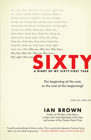 Sixty: A Diary Of My Sixtyfirst Year: The Beginning Of The End, Or The End Of The Beginning?