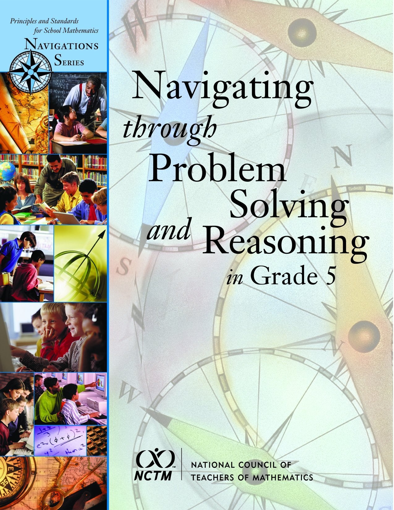 Navigating Through Problem Solving And Reasoning In Grade 5 (Principles And Standards For School Mathematics Navigations),Used