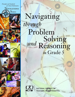Navigating Through Problem Solving And Reasoning In Grade 5 (Principles And Standards For School Mathematics Navigations),Used