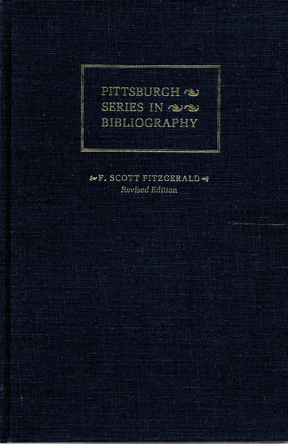 F. Scott Fitzgerald: A Descriptive Bibliography (Pittsburgh Series in Bibliography),Used