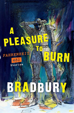 A Pleasure to Burn: Fahrenheit 451 Stories,Used