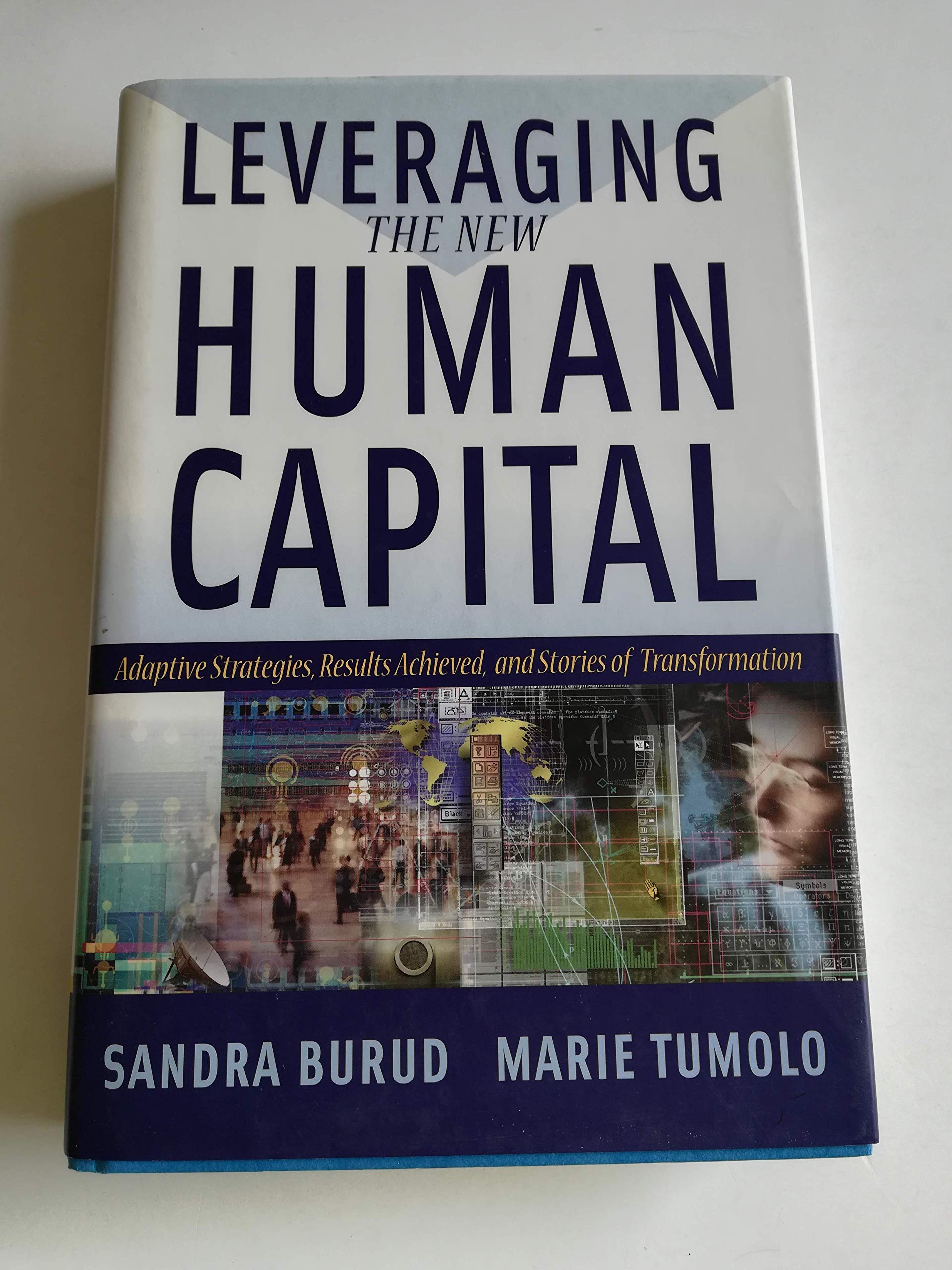 Leveraging the New Human Capital: Adaptive Strategies, Results Achieved, and Stories of Transformation,Used