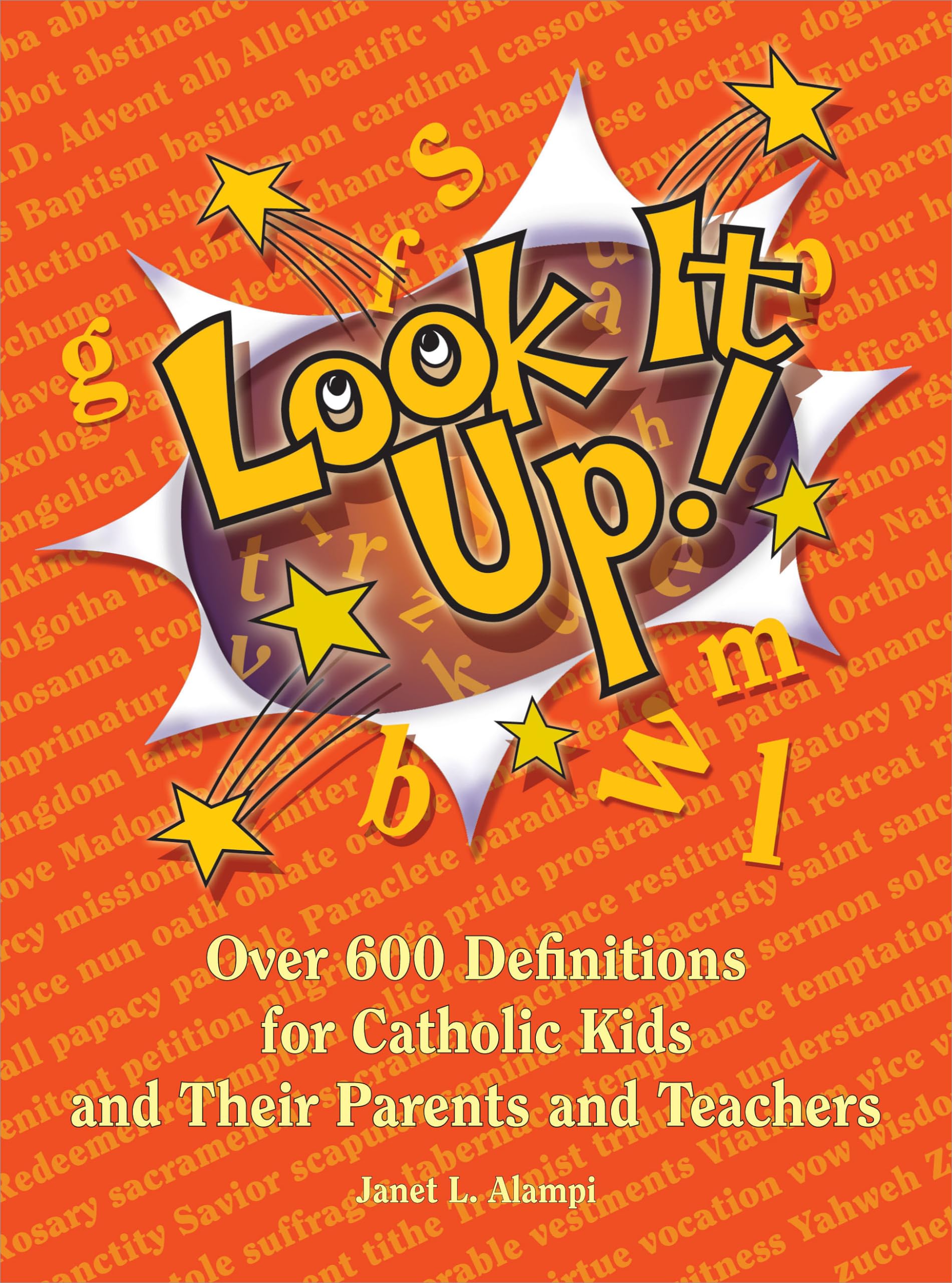 Look It Up!: Over 600 Definitions for Catholic Kids and Their Parents and Teachers,Used