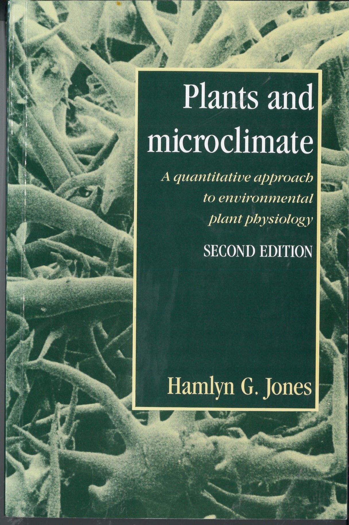 Plants And Microclimate: A Quantitative Approach To Environmental Plant Physiology,New