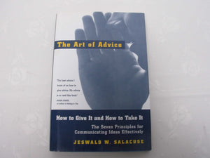 The Art of Advice: How to Give It and How to Take It,New