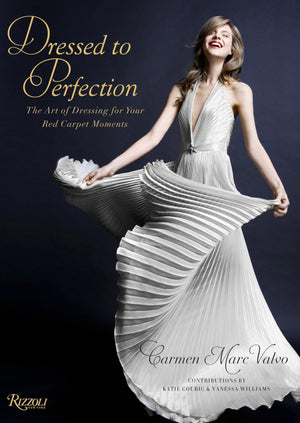 Dressed To Perfection: The Art Of Dressing For Your Red Carpet Moments,Used