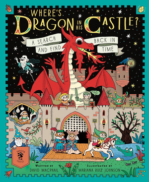 WhereS Dragon In His Castle?: A Search And Find Back In Time