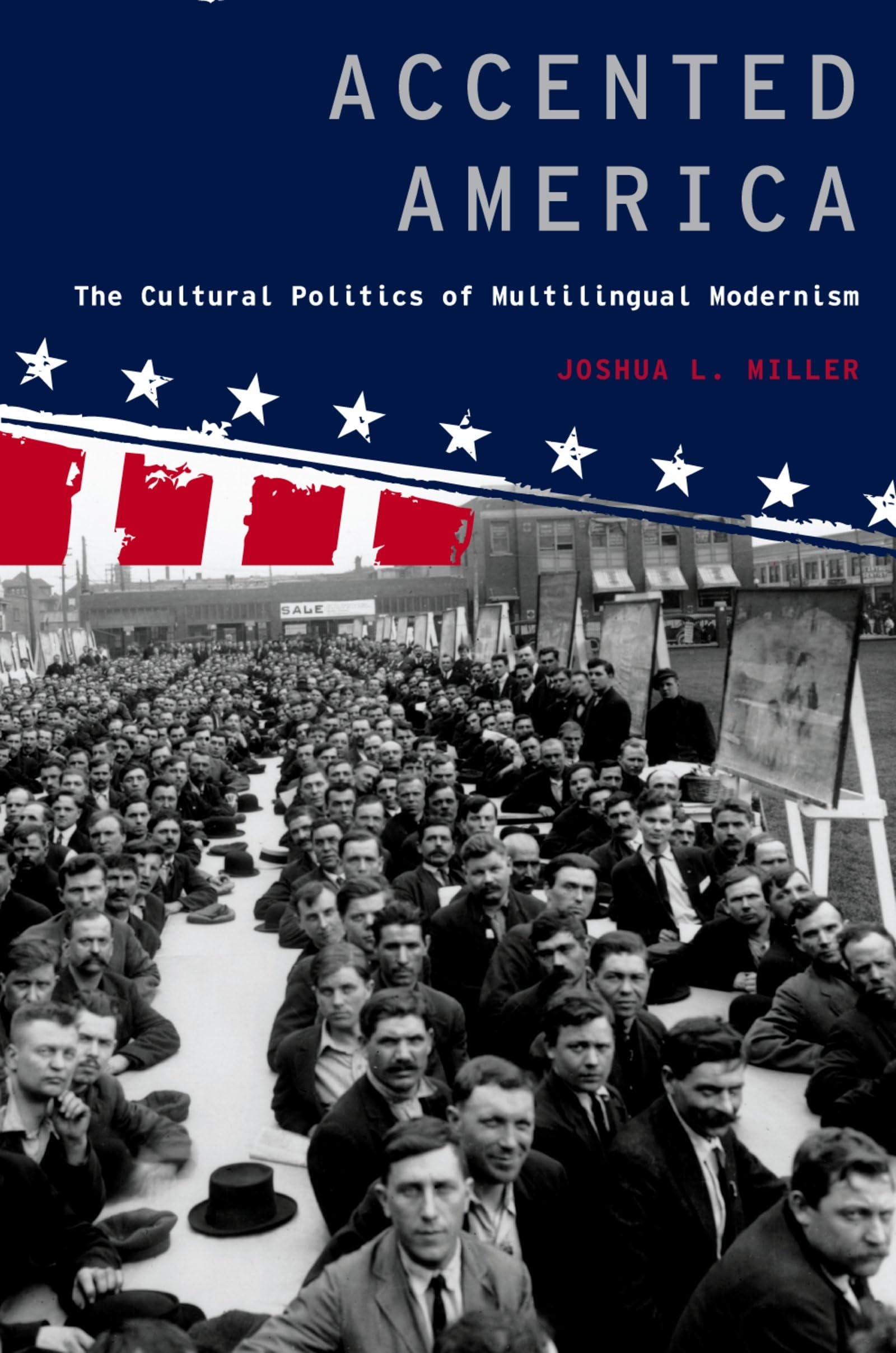 Accented America: The Cultural Politics of Multilingual Modernism (Modernist Literature and Culture),Used