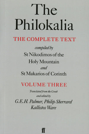 The Philokalia: The Complete Text (Vol. 3): Compiled By St. Nikodimos Of The Holy Mountain And St. Makarios Of Corinth,New