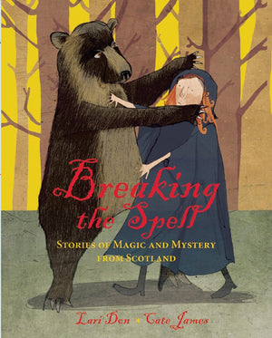 Breaking The Spell: Stories Of Magic And Mystery From Scotland