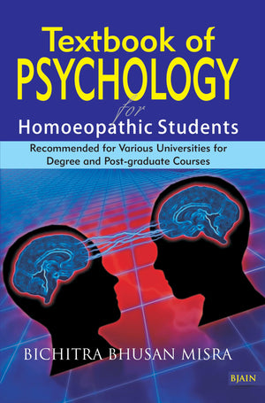 Textbook Of Psychology For Homoeopathic Students Recommended For Various Universities For Degree And Post Graduate Courses