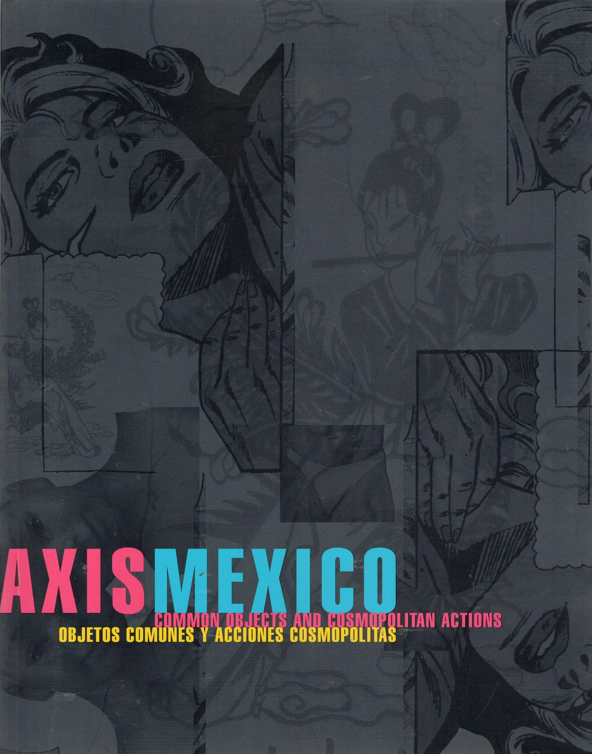 Axis Mexico: Common Objects And Cosmopolitan Actions (Objetos Comunes Y Acciones Cosmoplitas) (English And Spanish Edition),New