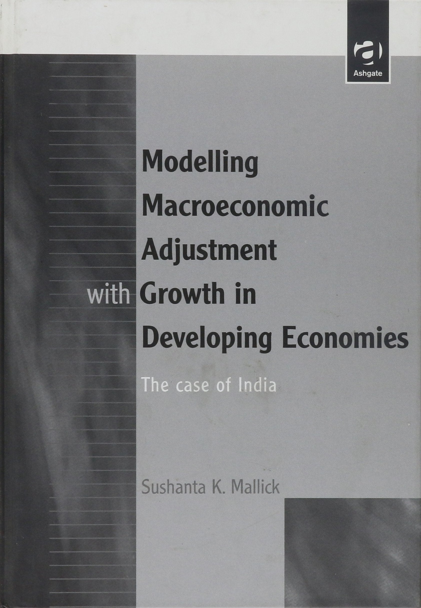 Modelling Macroeconomic Adjustment With Growth in Developing Economics: The Case of India