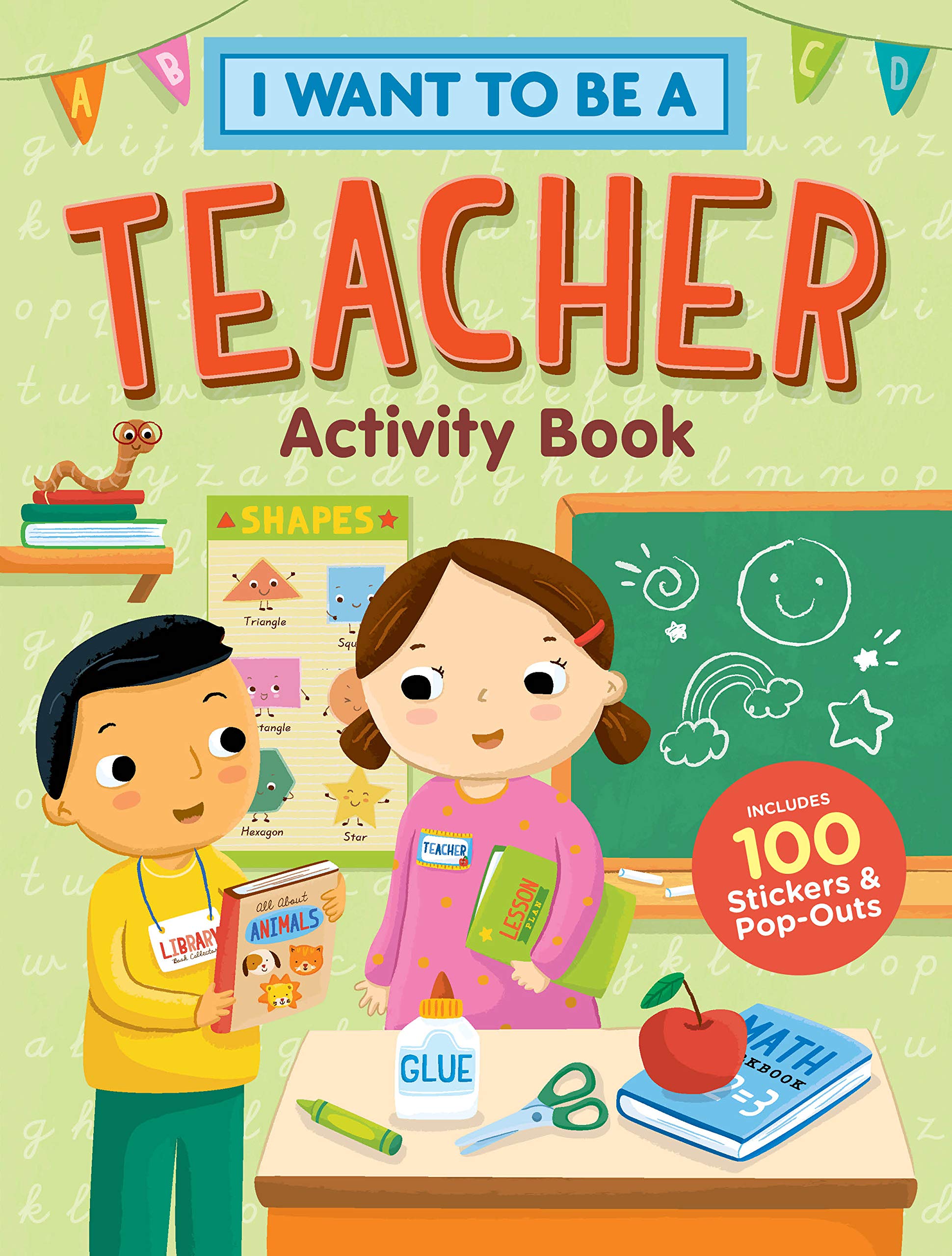 I Want To Be A Teacher Activity Book: 100 Stickers & Popouts