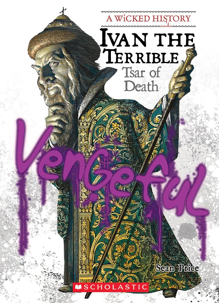 Ivan The Terrible (Wicked History) (Library Edition) (A Wicked History)