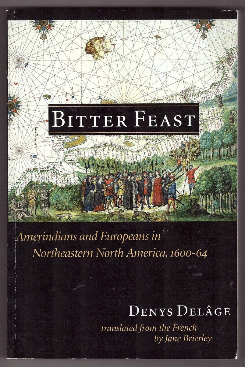 Bitter Feast: Amerindians and Europeans in Northeastern North America, 160064,Used