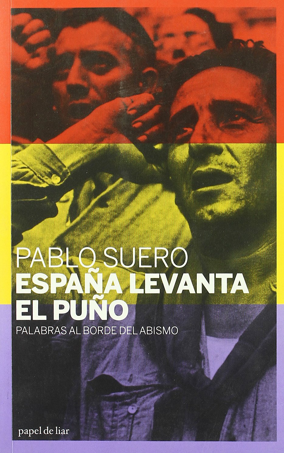 Espaa levanta el puo: Palabras al borde del abismo (Papel de liar) (Spanish Edition),Used