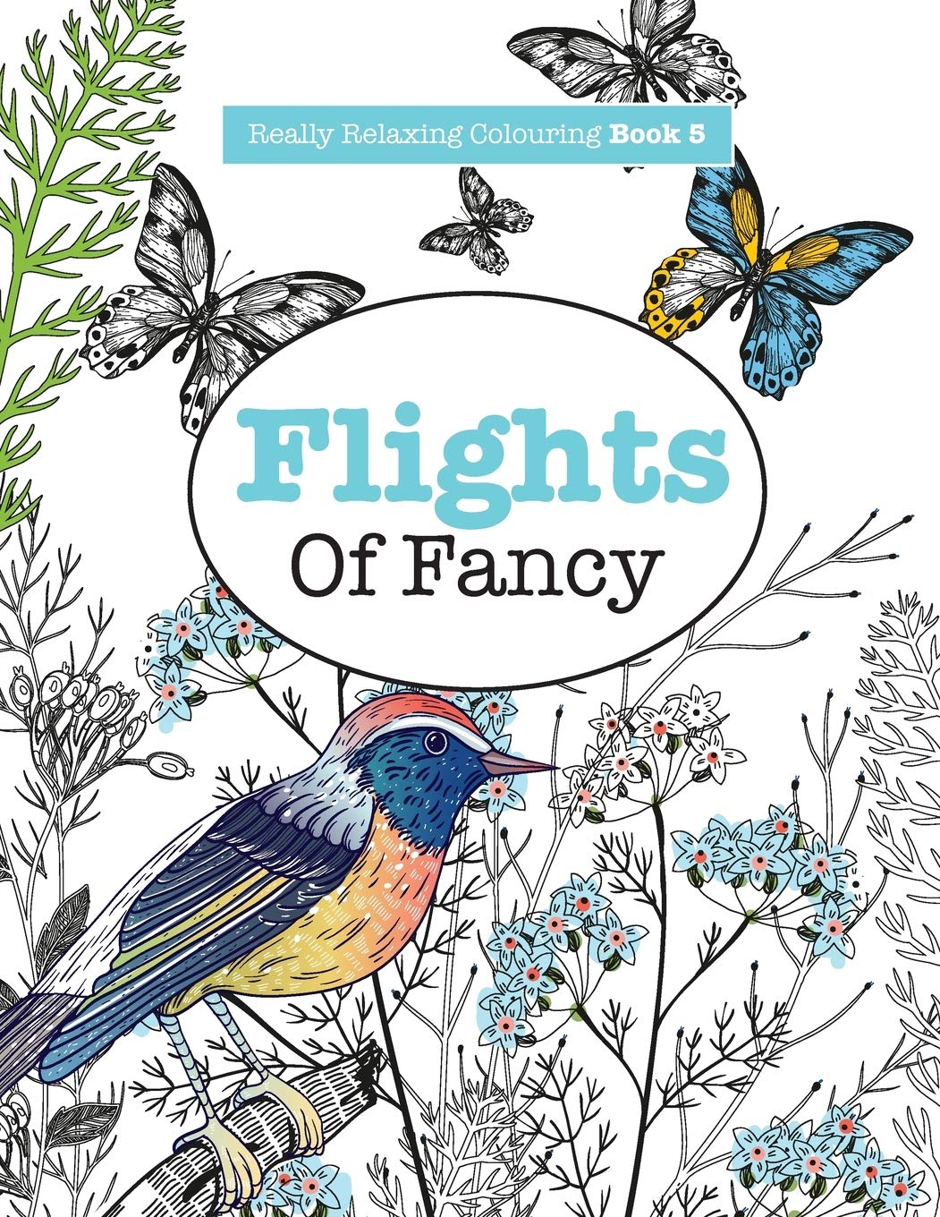 Really RELAXING Colouring Book 5: Flights Of Fancy: A Winged Journey Through Pattern and Colour (Really RELAXING Colouring Books,Used