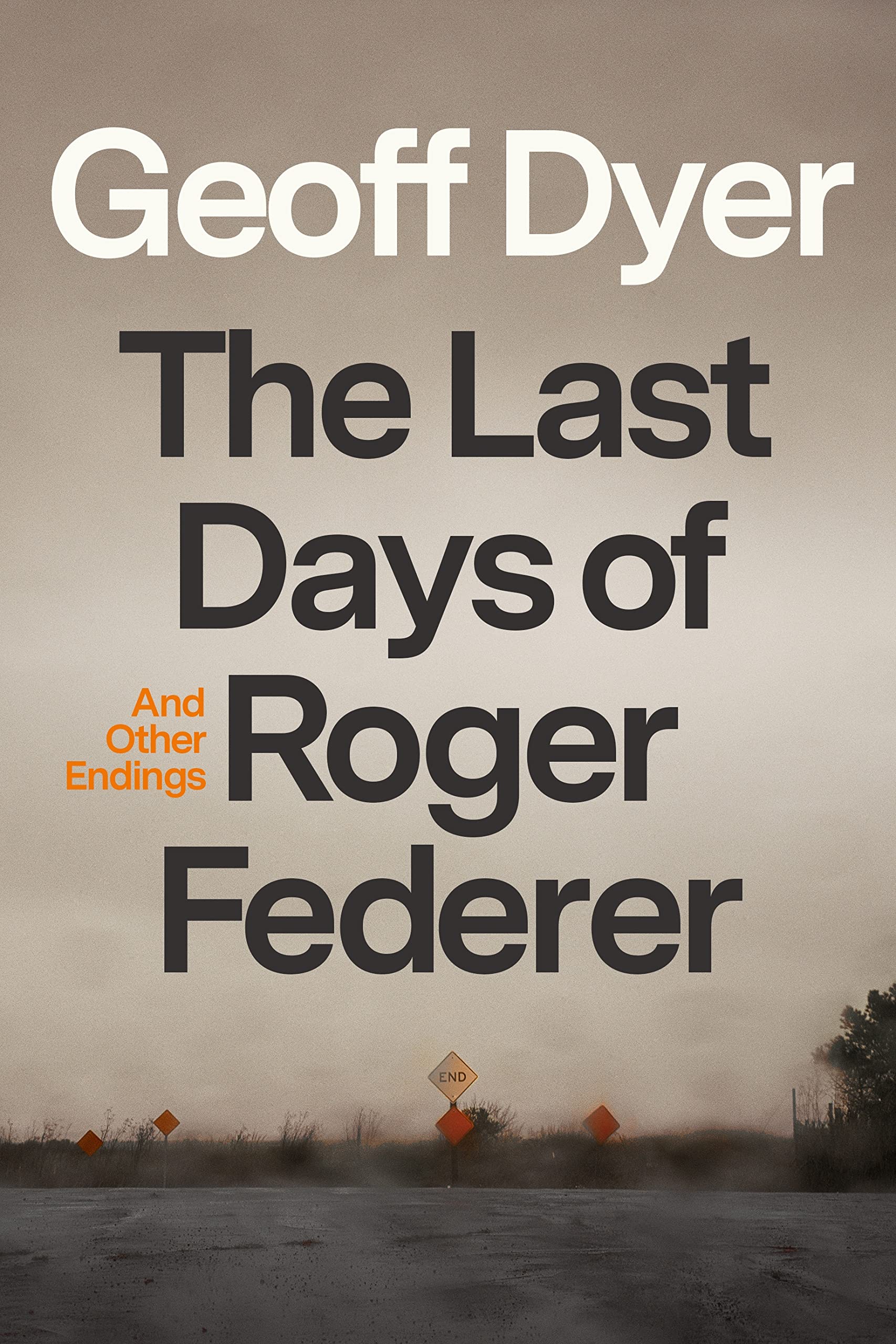 The Last Days Of Roger Federer: And Other Endings,Used