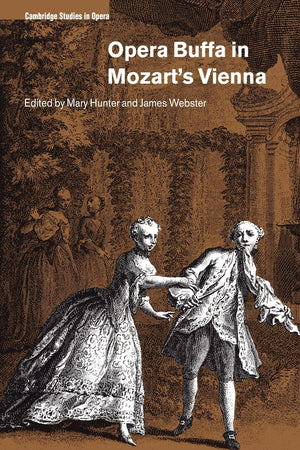 Opera Buffa in Mozart's Vienna (Cambridge Studies in Opera),Used
