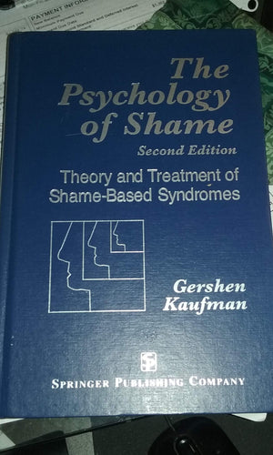 The Psychology of Shame: Theory and Treatment of ShameBased Syndromes,New