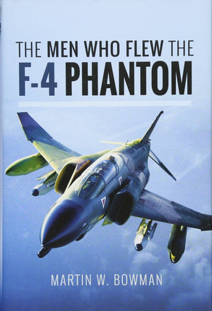 The Men Who Flew the F4 Phantom