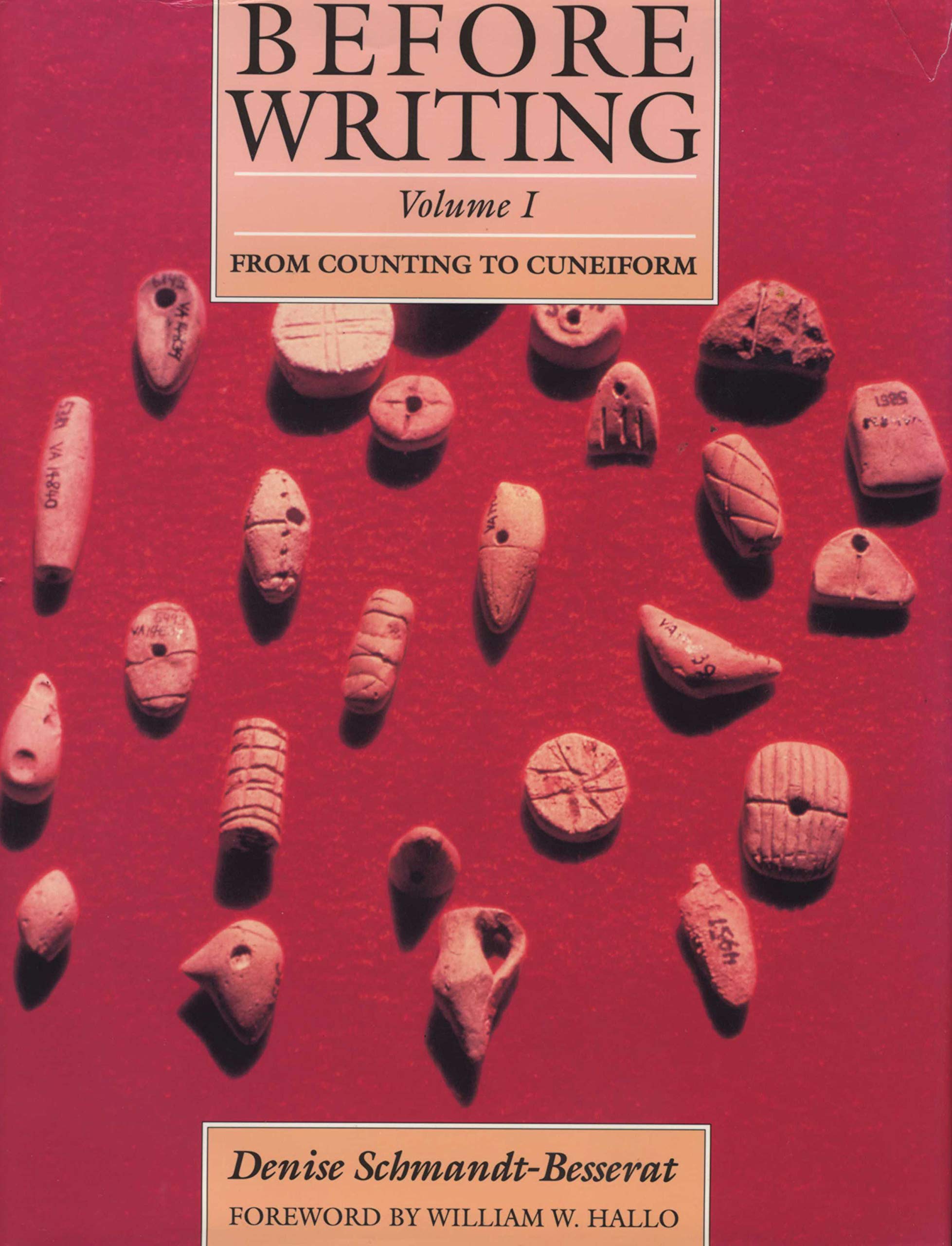 Before Writing: Volume 1: From Counting to Cuneiform,New