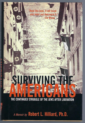 Surviving the Americans: The Continued Struggle of the Jews After Liberation,Used