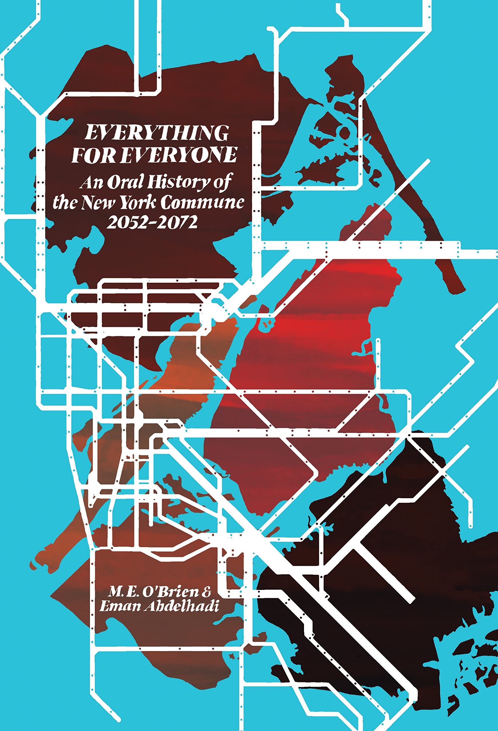 Everything for Everyone: An Oral History of the New York Commune, 20522072,New