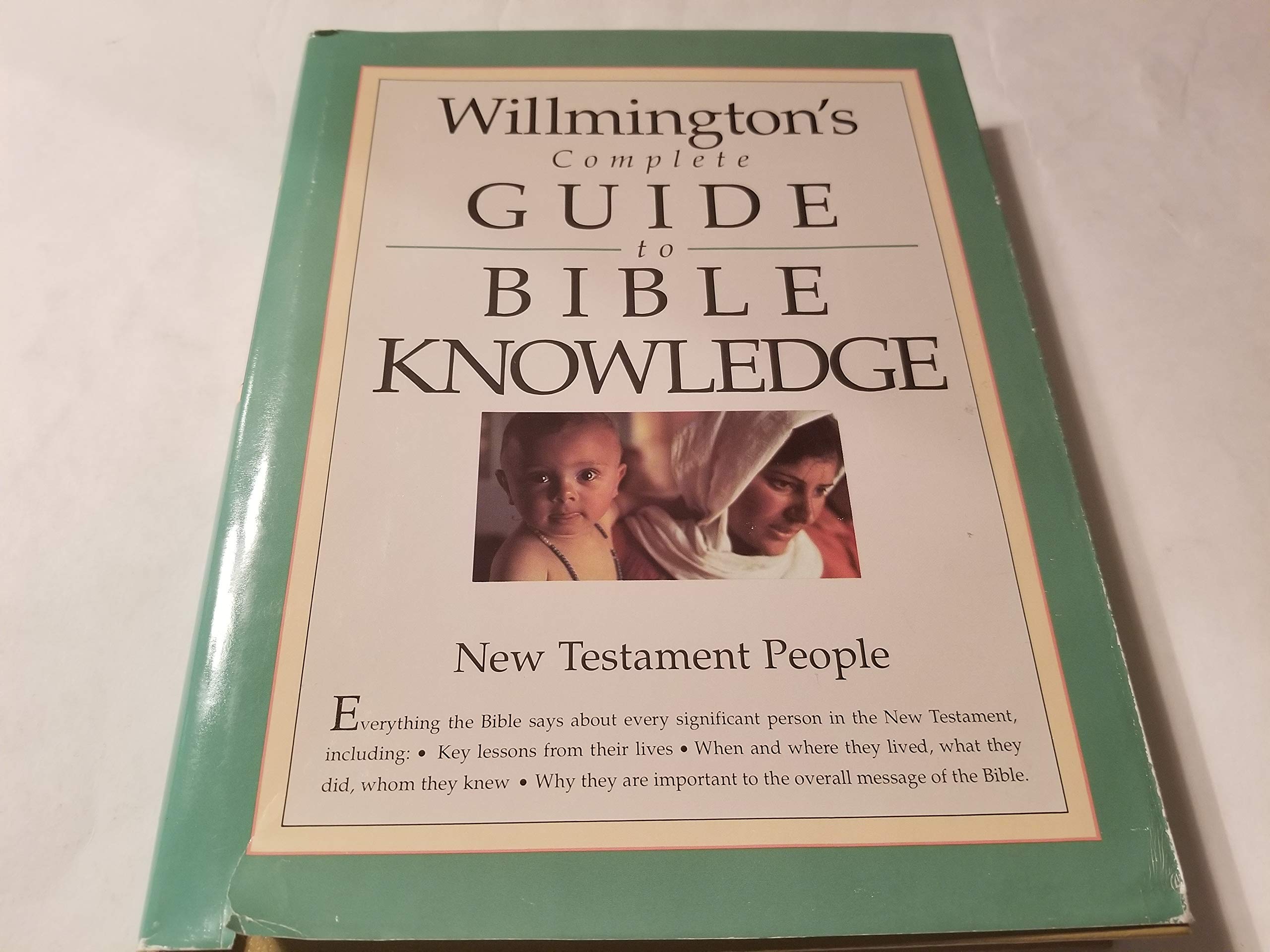 Willmington's Complete Guide to Bible Knowledge: New Testament People,New