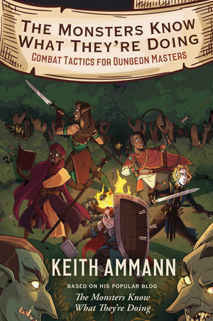 The Monsters Know What They're Doing: Combat Tactics for Dungeon Masters (1),New