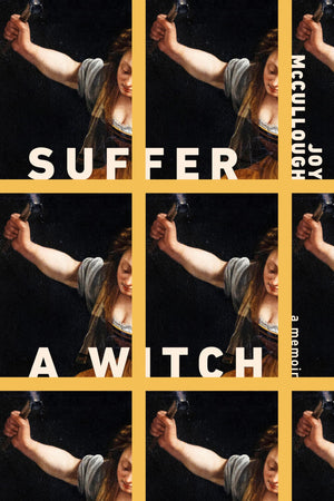 Suffer A Witch: A Memoir