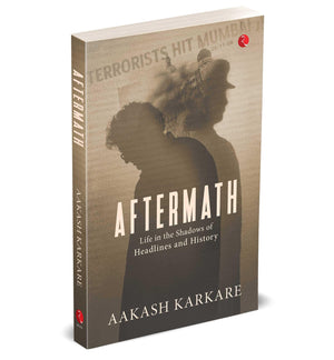 Aftermath: Life In The Shadows Of Headlines And History