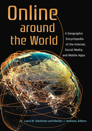 Online around the World: A Geographic Encyclopedia of the Internet, Social Media, and Mobile Apps,Used