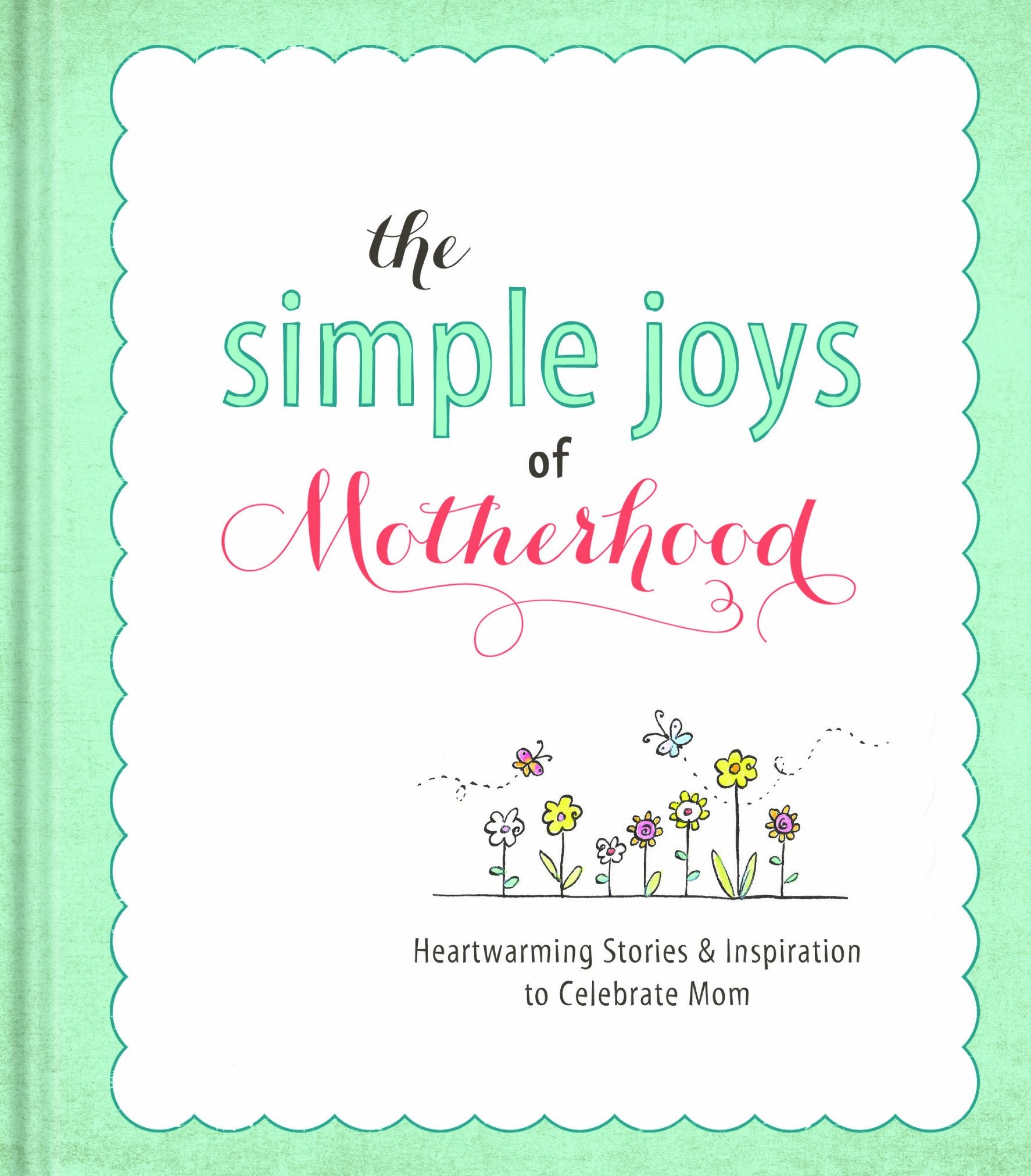 The Simple Joys Of Motherhood
