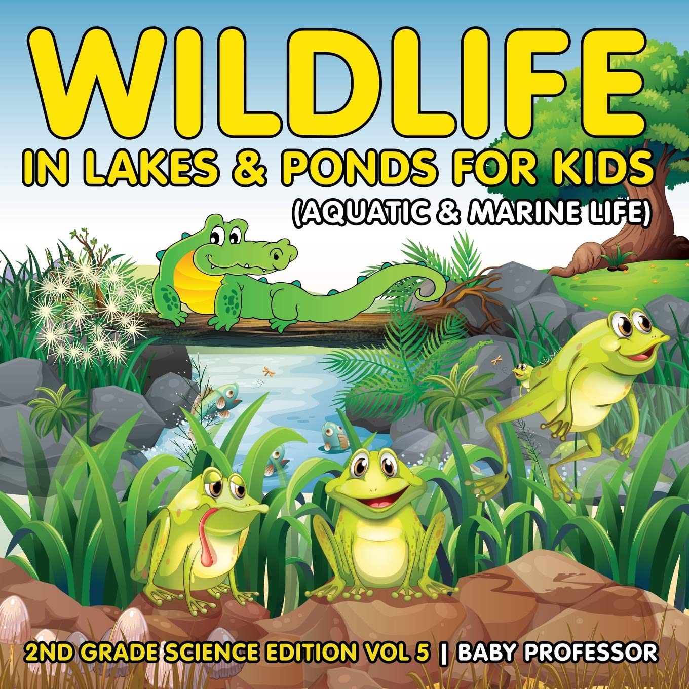 Wildlife in Lakes & Ponds for Kids (Aquatic & Marine Life) 2nd Grade Science Edition Vol 5,Used