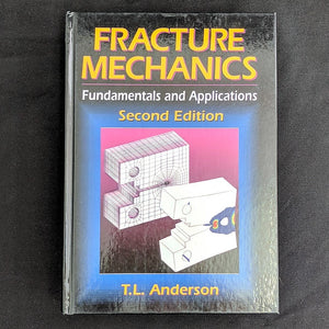 Fracture Mechanics: Fundamentals And Applications, Second Edition